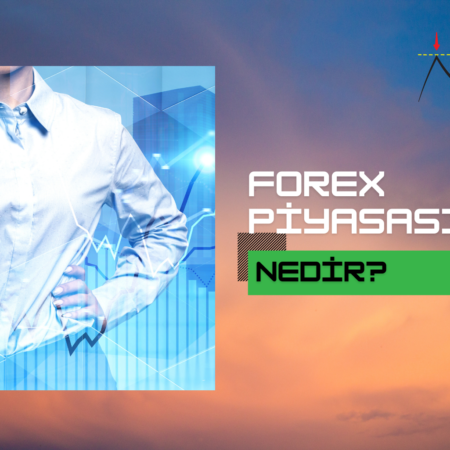 Forex Piyasası Nedir | Forex Nasıl Bir Piyasa?